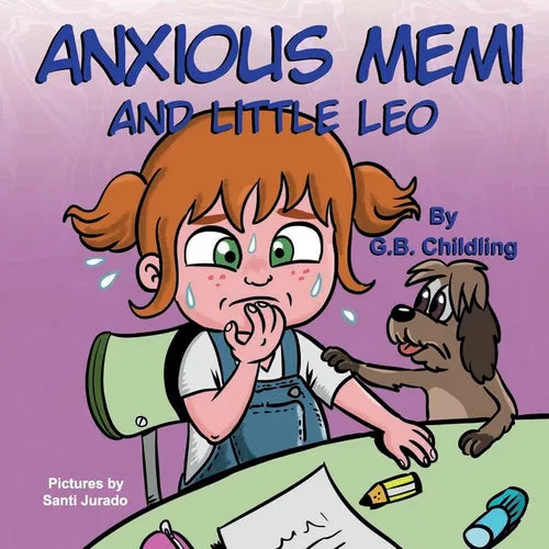 Anxious Memi and little Leo: A children's book about anxiety management, kids fears, mindfulness, feelings & emotions, ages 3 5, toddlers, kinderga