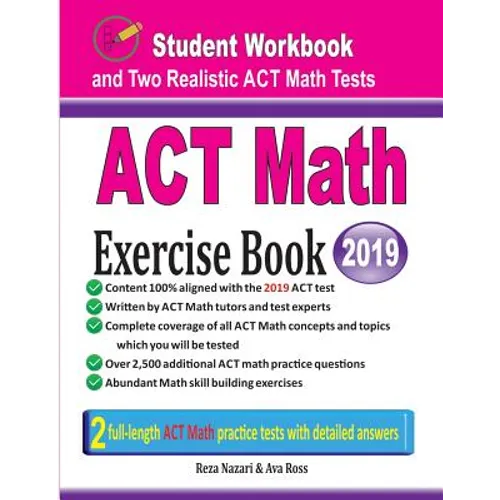 ACT Math Exercise Book: Student Workbook and Two Realistic ACT Math Tests