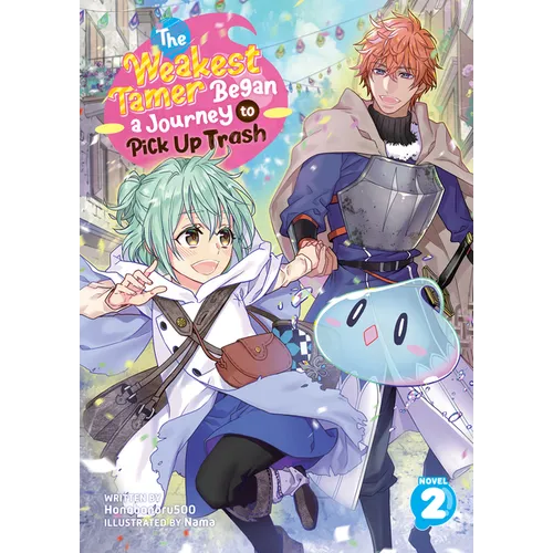 The Weakest Tamer Began a Journey to Pick Up Trash (Light Novel) Vol. 2
