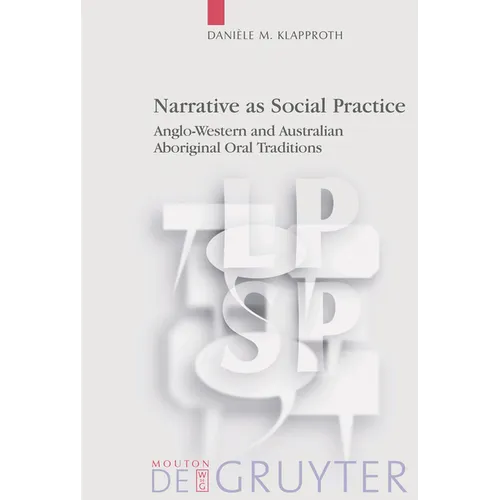 Narrative as Social Practice: Anglo-Western and Australian Aboriginal Oral Traditions