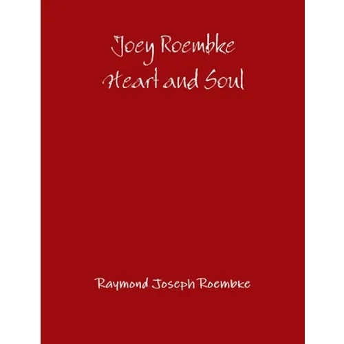 Joey Roembke Heart and Soul -Paperback