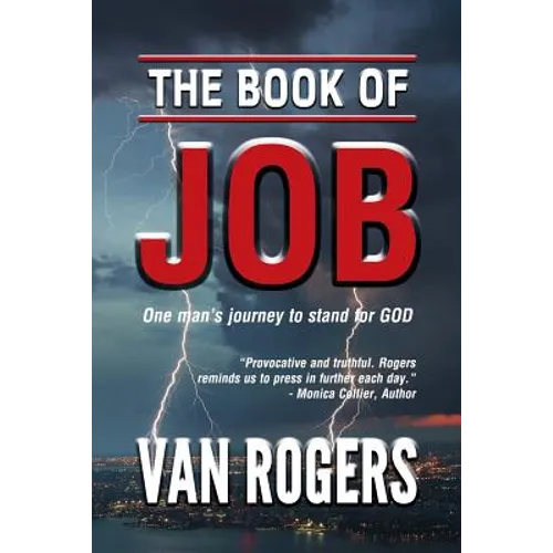The Book of Job: One Man's Journey To Stand For God