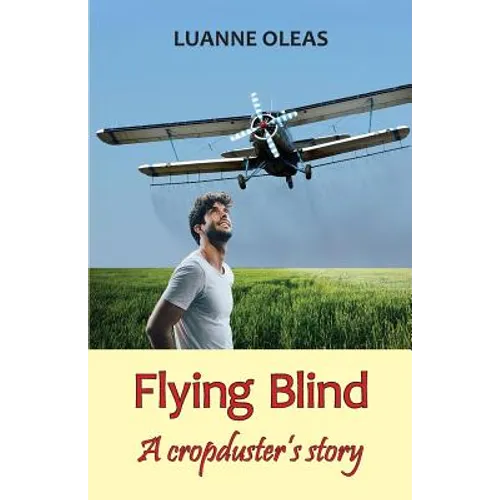 Flying Blind: A cropduster's story