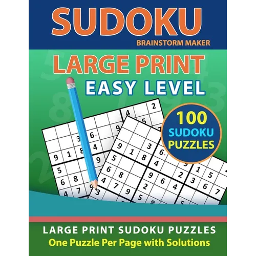 Sudoku Large Print: 100 Sudoku Puzzles with Easy Level - One Puzzle Per Page with Solutions (Brain Games Book 3)