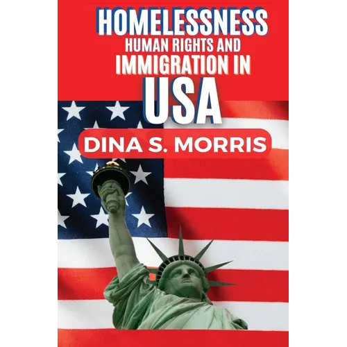 Homelessness, Human Rights and Immigration In United State