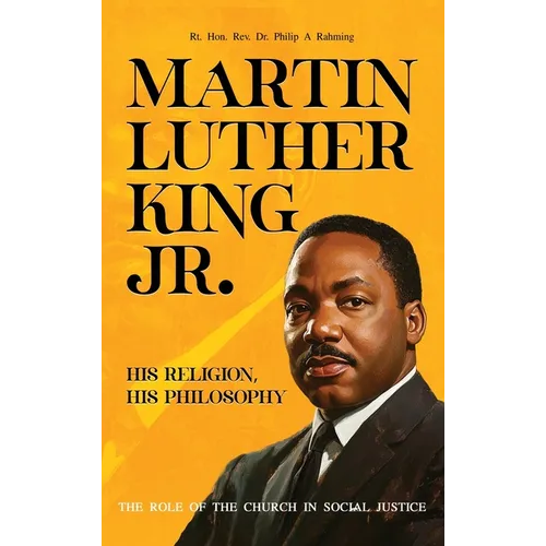 Martin Luther King Jr.: His Religion, His Philosophy