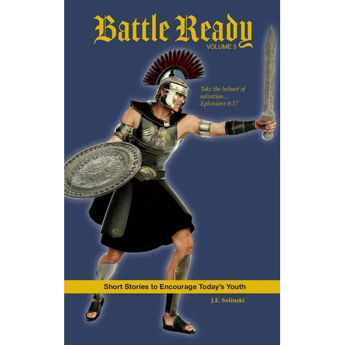 Battle Ready: Volume 5: Take the Helmet of Salvation