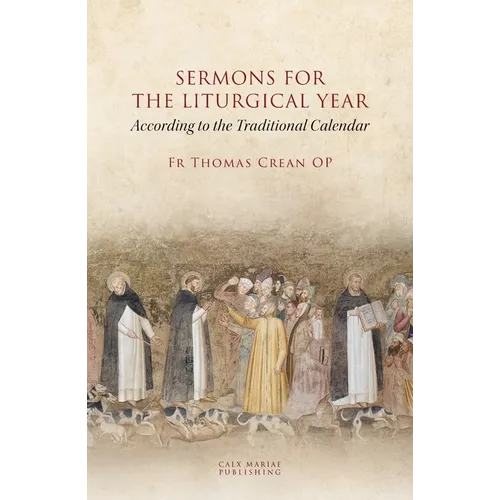 SERMONS for THE LITURGICAL YEAR According to the Traditional Calendar