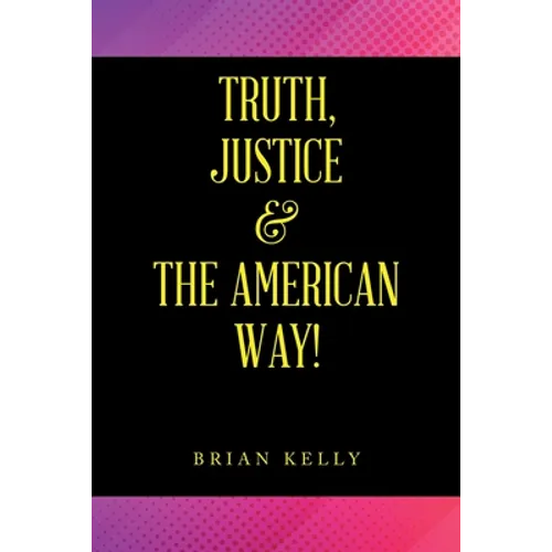 Truth, Justice & the American Way!
