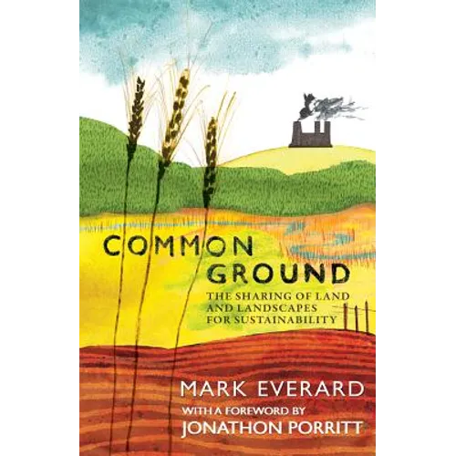 Common Ground: The Sharing of Land and Landscapes for Sustainability