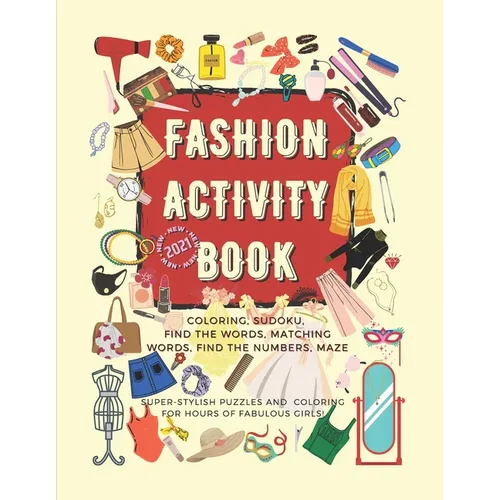Fashion Activity Book for Girls: 172 fun fashion coloring and games pages for girls 6-12 years old: Gorgeous Fashion Style composition, Sudoku, Findin