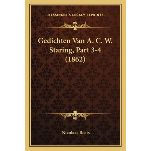 Gedichten Van A. C. W. Staring, Part 3-4 (1862)