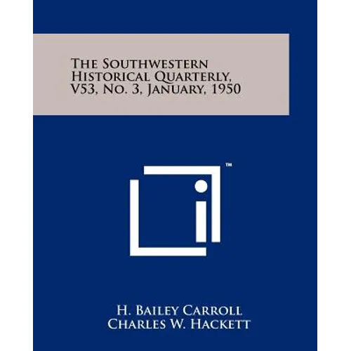 The Southwestern Historical Quarterly, V53, No. 3, January, 1950