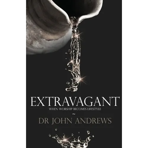 Extravagant: When worship becomes lifestyle