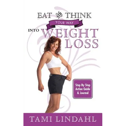Eat And Think Your Way Into Weight Loss
