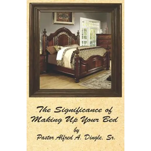 The Significance of Making Up Your Bed