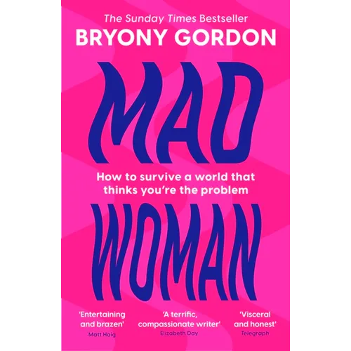 Mad Woman: Binge Eating. Menopause. Ocd: How to Survive a World That Thinks You're the Problem