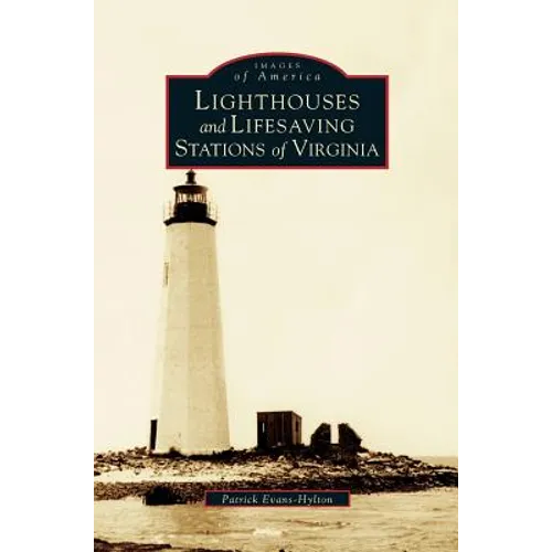 Lighthouses and Lifesaving Stations of Virginia