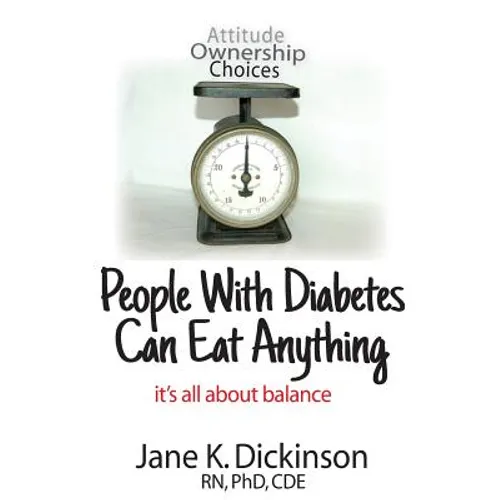 People With Diabetes Can Eat Anything: it's all about balance