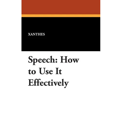 Speech: How to Use It Effectively