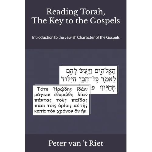 Reading Torah, the Key to the Gospels: Introduction to the Jewish Character of the Gospels