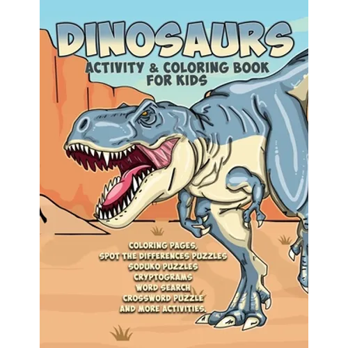 Dinosaurs Activity & Coloring Book for Kids Coloring Pages, spot the differences puzzles soduko puzzles cryptograms word search crossword puzzle and m