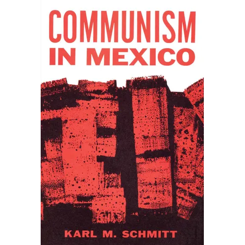 Communism in Mexico: A Study in Political Frustration