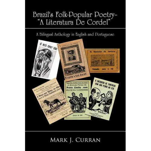 Brazil's Folk-Popular Poetry - A Literatura de Cordel: A Bilingual Anthology in English and Portuguese