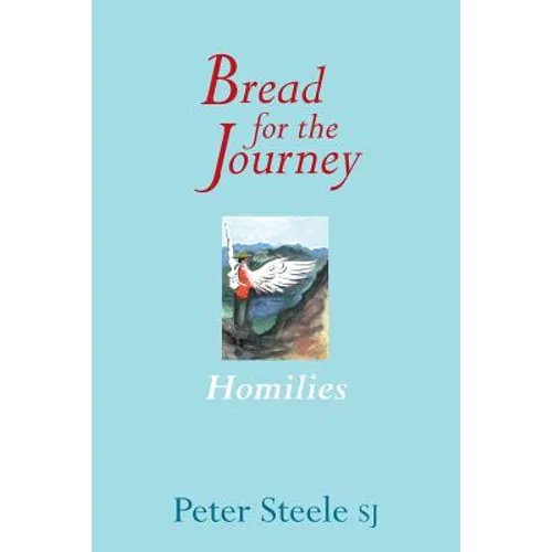 Bread for the Journey: Homilies