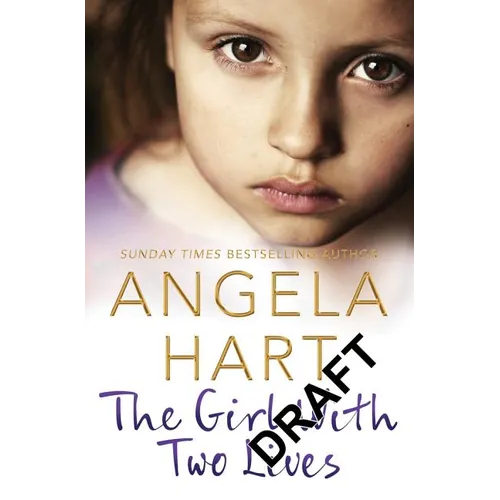 The Girl With Two Lives: A Shocking Childhood. A Foster Carer Who Understood. A Young Girl's Life Forever Changed