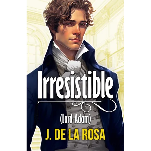 Irresistible: (Caballeros Disolutos #1)
