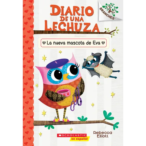 Diario de Una Lechuza #15: La Nueva Mascota de Eva (Owl Diaries #15: Eva's New Pet)
