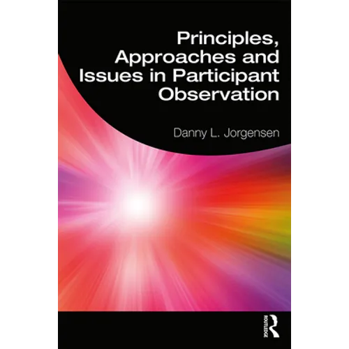 Principles, Approaches and Issues in Participant Observation
