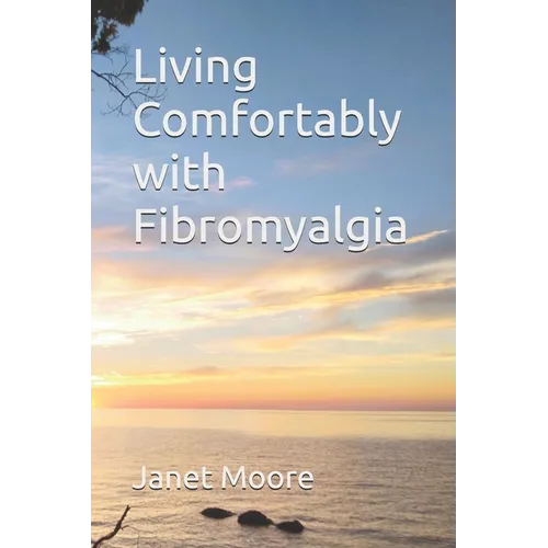 Living Comfortably with Fibromyalgia