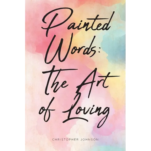 Painted Words: The Art of Loving