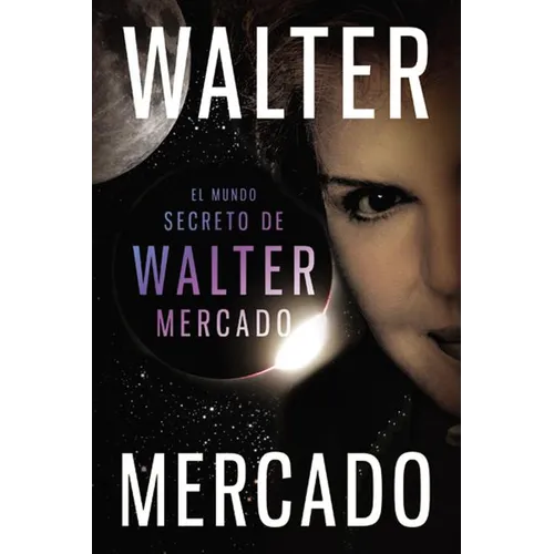 Mundo secreto de Walter Mercado = The Secret World of Walter Mercado