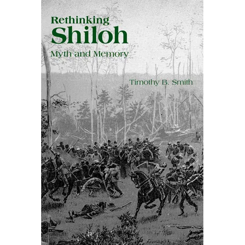 Rethinking Shiloh: Myth and Memory