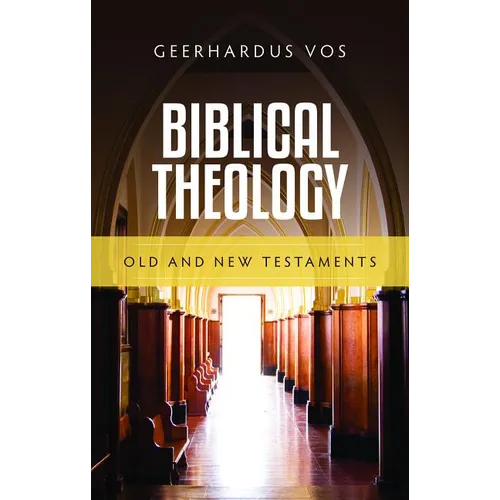 Biblical Theology: Old and New Testaments
