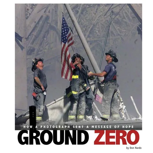 Ground Zero: How a Photograph Sent a Message of Hope