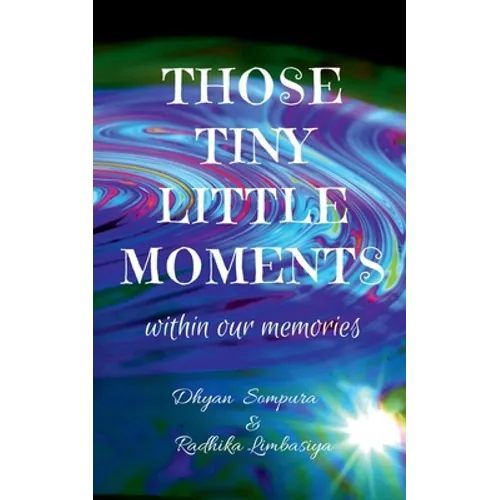 Those tiny little moments: within our memories