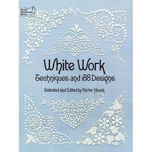White Work: Techniques and 188 Designs