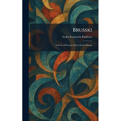Brusski: A Story of Peasant Life in Soviet Russia