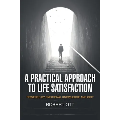 A Practical Approach to Life Satisfaction: Powered by Emotional Knowledge and Grit