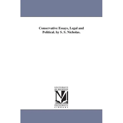Conservative Essays, Legal and Political. by S. S. Nicholas.