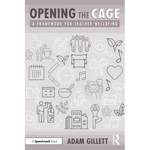 Opening the Cage: A Framework for Teacher Wellbeing