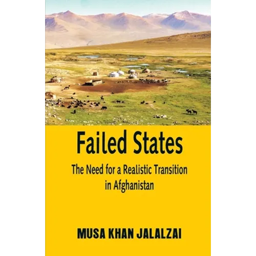 Failed States: The Need for a Realistic Transition in Afghanistan