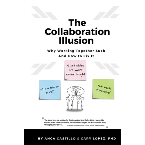 The Collaboration Illusion: Why Working Together Sucks and How to Fix It