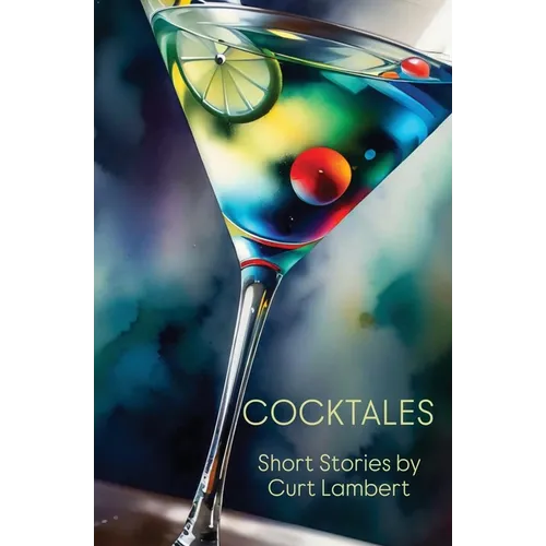 Cocktales: Overheard LA Cocktail Party One-Liners Turned Into Eclectic Short Stories