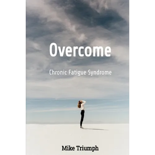 Overcome Chronic Fatigue Syndrome