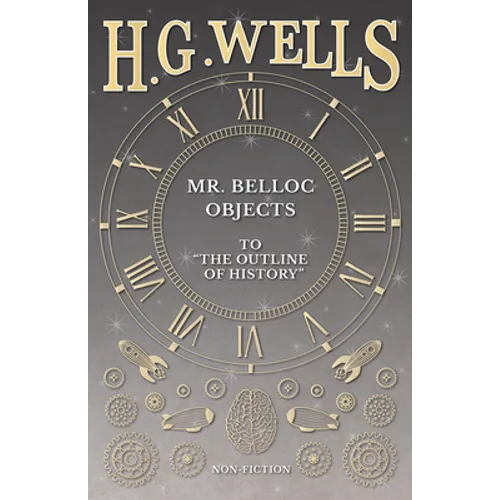 Mr. Belloc Objects to "The Outline of History"